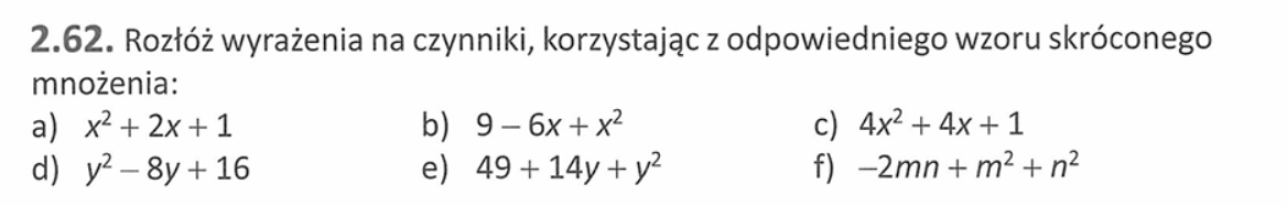 2.62 Rozłóż wyrażenia na czynniki, korzystając z odpowiedniego wzoru skróconego mnożenia – Kurczab- zbiór zadań rozszerzenie 1