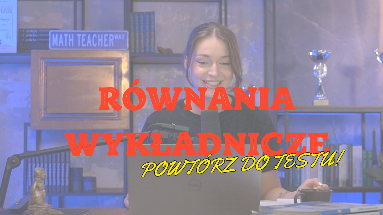 Równania wykładnicze | Powtórka do sprawdzianu i matury!